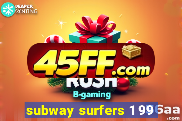 subway surfers 1 99